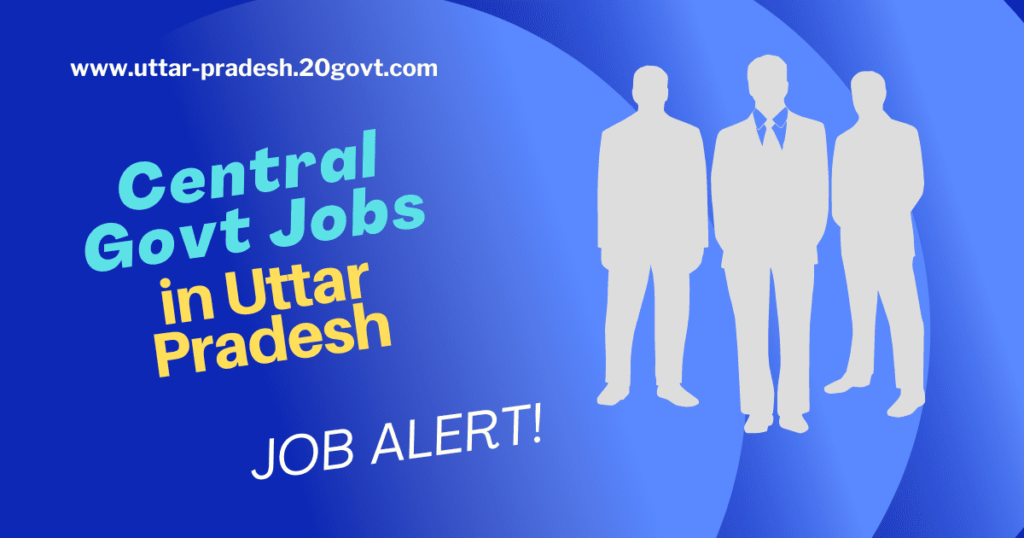 Central Government Jobs In Uttar Pradesh 2024 Apply For U.P Central